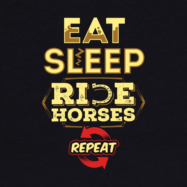 Eat sleep ride horses by captainmood